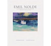 Emil Nolde: Anatomy Of Light And Water