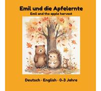 Emil und die Apfelernte / Emil and the Apple Harvest: Ein zweisprachiges Bilderbuch für Kinder - Deutsch / Englisch | A Bilingual Picture for Children - German / English