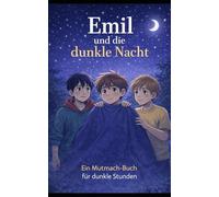 Emil und die dunkle Nacht: Eine spannende Freundschaftsgeschichte zum Einschlafen