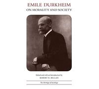 Emile Durkheim on Morality and Society (Heritage of Sociology Series)