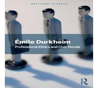 Emile Durkheim Professional Ethics & Civic Morals Paperback Book Emile Durkheim Multicolor