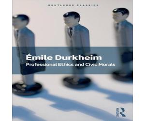 Emile Durkheim Professional Ethics & Civic Morals Paperback Book Emile Durkheim Multicolor
