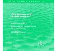 Emile Durkheim Socialism & Saint-Simon (Routledge Revivals) Hardback Book Emile Durkheim Multicolor