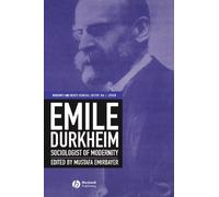 Emile Durkheim: Sociologist of Modernity (Modernity and Society)