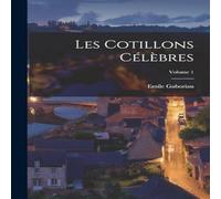 Emile Gaboriau Les Cotillons Célèbres; Volume 1 Paperback Book Emile Gaboriau Multicolor