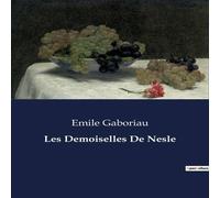 Emile Gaboriau Les Demoiselles De Nesle:Les mystères de Paris dévoilés: une Emile Gaboriau Multicolor