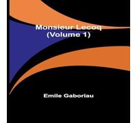 Emile Gaboriau Monsieur Lecoq (Volume 1) Paperback Book Emile Gaboriau Multicolor