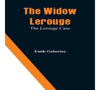 Emile Gaboriau The Widow Lerouge: The Lerouge Case Paperback Book Emile Gaboriau Multicolor