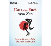 Émile Ma Das kleine Buch vom Zen: Impulse für innere Ruhe und (Paperback)
