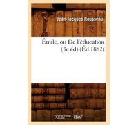 Emile, Ou de l'Education (3e Ed) (Ed.1882)