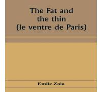 Emile Zola The fat & the thin; (le ventre de Paris) Paperback Book Emile Zola Multicolor