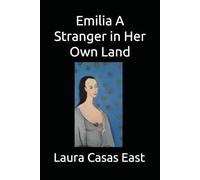 Emilia A Stranger in Her Own Land