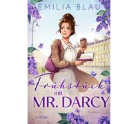 Emilia Blau Frühstück mit Mr. Darcy: Roman Zum 250. Geburtstag: Au (Paperback)