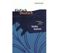 Emilia Galotti: Ein Trauerspiel in fünf Aufzügen. EinFach Deutsch Textausgaben: Gymnasiale Oberstufe