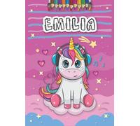 Emilia: Personalized Coloring Book for Emilia | Theme: Unicorn | Birthday gift for girl, daughter ... | Ages: 4-8 | 25 unicorn designs with name Emilia, Large size A4 (ca. 8.5 x 11 inches)
