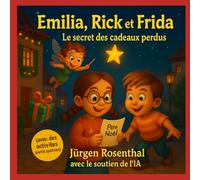 Emilia, Rick et Frida - Le secret des cadeaux perdus: Une aventure de Noël avec des missions magique