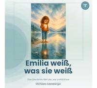 Emilia weiß, was sie weiß: Eine Geschichte über das, was wirklich war | Ein Bilderbuch für Kinder ab 3 über unbegleitete Besuche, Gaslighting und die ... - Bilderbücher für starke kleine Herzen)