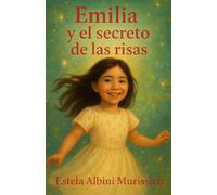 Emilia: y el secreto de las risas (Pequeñas grandes historias)