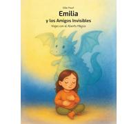 Emilia y los amigos invisibles: Viajes con el Aliento Mágico