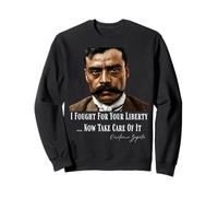 Emiliano Zapata Mexican Revolution I Fought for Your Liberty Sweatshirt