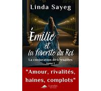 Émilie et la favorite du roi: La conjuration de Versailles