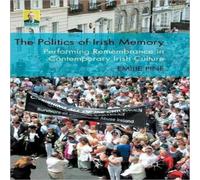 Emilie Pine The Politics of Irish Memory: Performing Remembrance in Emilie Pine Multicolor