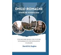 Émilie-Romagne Guide de voyage.2026: Une histoire riche, une culture dynamique et une excellence culinaire