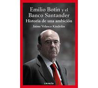 Emilio Botin Y El Banco Santander / Emilio Botin and the Santander Bank: Historia de una ambición (Conecta)