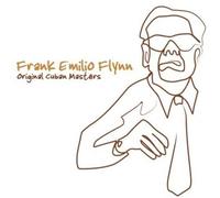 FRANK EMILIO FLYNN - Original Cuban Masters