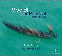 Emilio Percan; G.A.P. Ensemble - Vivaldi per Pisendel - Violin Sonatas - RV 2,6,19,25 & 29