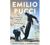 Emilio Pucci : The Astonishing Odyssey of a Fashion Icon