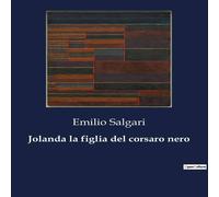 Emilio Salgari Jolanda la figlia del corsaro nero Paperback Book Emilio Salgari Multicolor