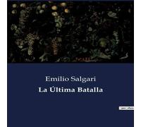 Emilio Salgari La Última Batalla Paperback Book Emilio Salgari Multicolor