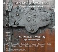 Emilius, Roman - Fantastic Worlds - Organ Transformations