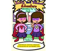 Emily and Eliana's Adventure: Searching for a Superhero Buscando Un Superhéroe