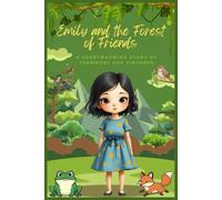 Emily and the Forest of Friends: A Heartwarming Story of teamwork and kindness