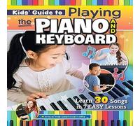 Emily Arrow Kids' Guide to Playing the Piano & Keyboard Paperback Book Emily Arrow Multicolor