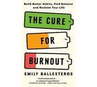 Emily Ballesteros The Cure For Burnout (Paperback)