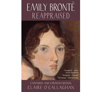 Emily Bronte Reappraised : Expanded and updated edition