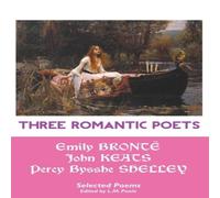 Emily Bronte THREE ROMANTIC POETS: SELECTED POEMS Paperback Book Emily Bronte Multicolor