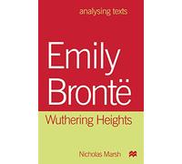 Emily Brontë: Wuthering Heights: 18 (Analysing Texts)