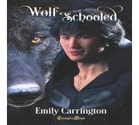 Emily Carrington Wolf Schooled: A Searchlight Paranormal Romance Paperback Book Emily Carrington Multicolor