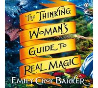 Emily Croy Barker Thinking Woman's Guide to Real Magic Paperback Book Emily Croy Barker Multicolor
