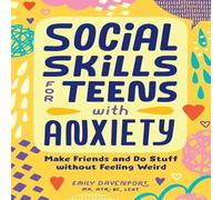 Emily Davenport Social Skills for Teens with Anxiety Paperback Book Emily Davenport Multicolor