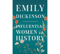 Emily Dickinson - Influential Women in History