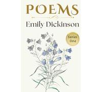 Emily Dickinson Poems Series One - 1: A Collection of 115 Timeless Verses about Life, Love, Nature, Time and Eternity - HARDCOVER Collectible Original 1890 Edition