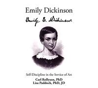 Emily Dickinson: Self-Discipline in the Service of Art