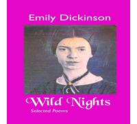 Emily Dickinson WILD NIGHTS: SELECTED POEMS Paperback Book Emily Dickinson Multicolor