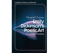 Emily Dickinson's Poetic Art: A Cognitive Reading (Cognition, Poetics, and the Arts)