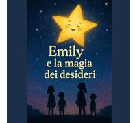 Emily e la magia dei desideri